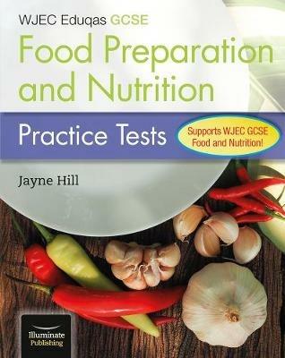 WJEC Eduqas GCSE Food Preparation and Nutrition: Practice Tests - Jayne Hill - cover