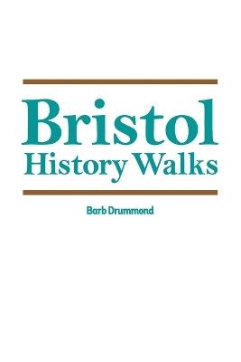 Bristol History Walks - Barb Drummond - cover