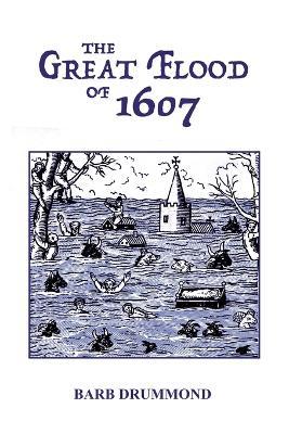 The Great Flood of 1607 - Barb Drummond - cover