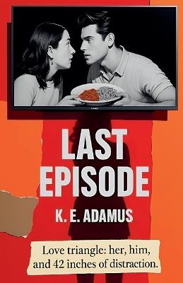 Last Episode - K E Adamus - cover
