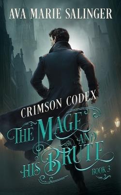 Crimson Codex (The Mage and His Brute Book 3) - Ava Marie Salinger - cover