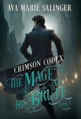 Crimson Codex (The Mage and His Brute Book 3) - Ava Marie Salinger - cover