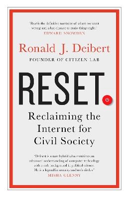 Reset: Reclaiming the Internet for Civil Society - Ronald J. Deibert - cover