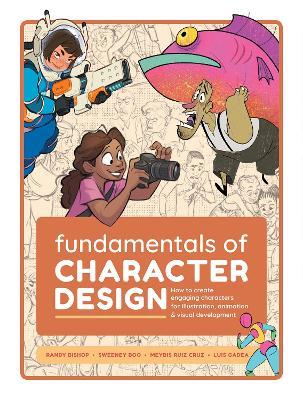 Fundamentals of Character Design: How to Create Engaging Characters for Illustration, Animation & Visual Development - cover
