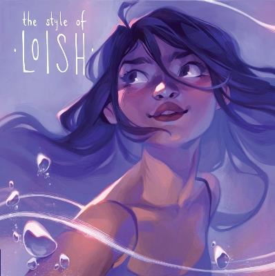 The Style of Loish: Finding your artistic voice - Lois van Baarle - cover