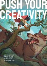 Push Your Creativity: Reimagining fairy tales through illustration