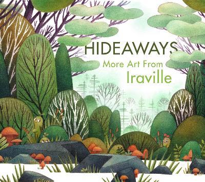 Hideaways: The Art of Iraville - Ira Sluyterman van Langeweyde (AKA Iraville) - cover