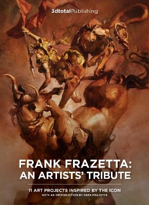Frank Frazetta: An Artists' Tribute: 11 art projects inspired by the icon. With an introduction by Sara Frazetta. - cover
