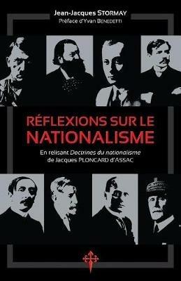 Reflexions sur le nationalisme: En relisant 'Doctrines du nationalisme' de Jacques Ploncard d'Assac - Jean-Jacques Stormay - cover