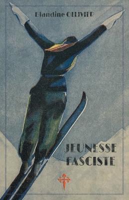 Jeunesse fasciste - Blandine Ollivier - cover