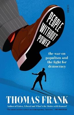 People Without Power: the war on populism and the fight for democracy - Thomas Frank - cover