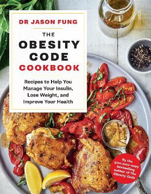 The Obesity Code Cookbook: recipes to help you manage your insulin, lose weight, and improve your health - Jason Fung - cover