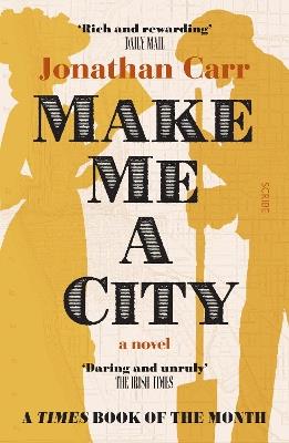 Make Me A City: a novel - Jonathan Carr - cover