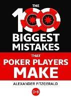 The 100 Biggest Mistakes That Poker Players Make - Alexander Fitzgerald - cover