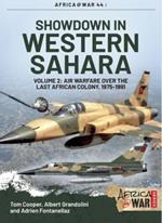 Showdown in the Western Sahara Volume 2: Air Warfare Over the Last African Colony, 1975-1991