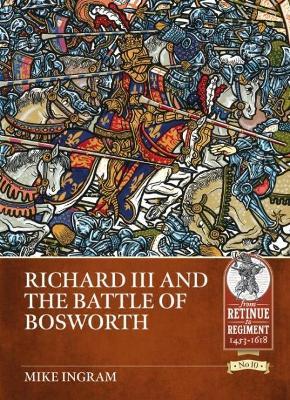 Richard III and the Battle of Bosworth - Mike Ingram - cover
