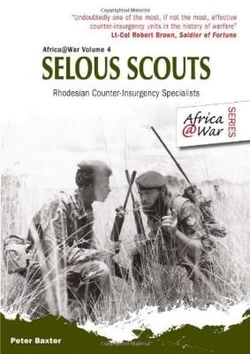 Selous Scouts: Rhodesian Counter-Insurgency Specialists - Peter Baxter - cover