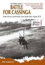 Battle for Cassinga: South Africa's Controversial Cross-Border Raid, Angola 1978