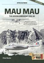 Mau Mau: The Kenyan Emergency 1952-60