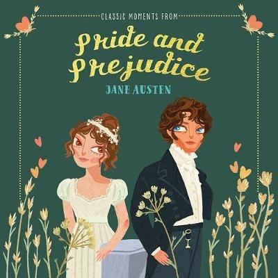 Classic Moments From Pride and Prejudice - Jane Austen - cover