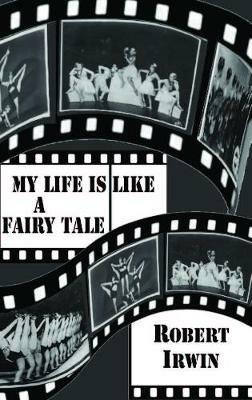 My Life is like a Fairy Tale - Robert Irwin - cover