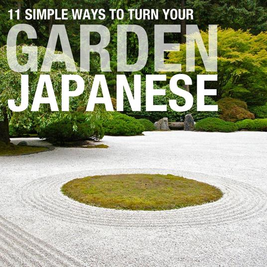 11 Simple Ways To Turn Your Garden Japanese