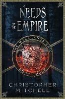 Needs of the Empire - Christopher Mitchell - cover
