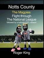 Notts County The Magpies: Followed by a turbulent EFL season