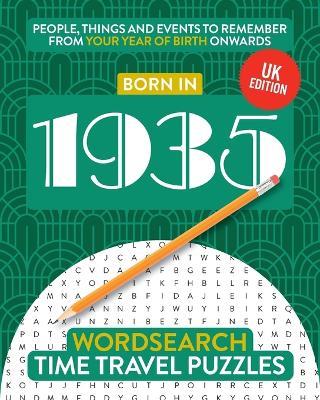 Born in 1935: Your Life in Wordsearch Puzzles - Time Travel Puzzles - cover