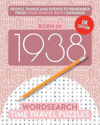 Born in 1938: Your Life in Wordsearch Puzzles - Time Travel Puzzles - cover