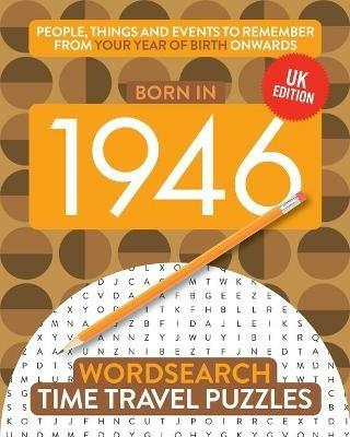 Born in 1946: Your Life in Wordsearch Puzzles - Time Travel Puzzles - cover