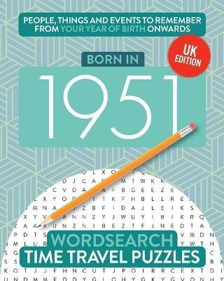 Born in 1951: Your Life in Wordsearch Puzzles - Time Travel Puzzles - cover