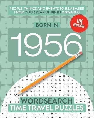 Born in 1956: Your Life in Wordsearch Puzzles - Time Travel Puzzles - cover