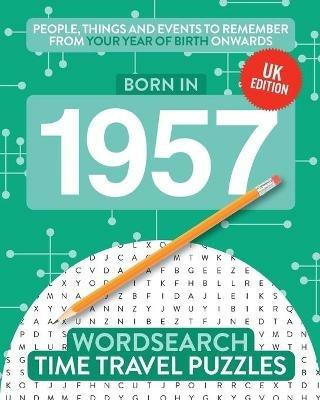 Born in 1957: Your Life in Wordsearch Puzzles - Time Travel Puzzles - cover