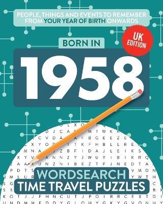 Born in 1958: Your Life in Wordsearch Puzzles - Time Travel Puzzles - cover