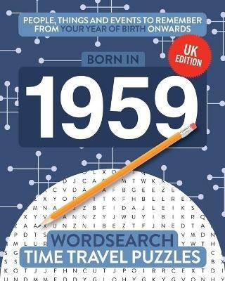 Born in 1959: Your Life in Wordsearch Puzzles - Time Travel Puzzles - cover