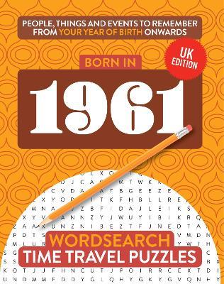 Born in 1961: Your Life in Wordsearch Puzzles - Time Travel Puzzles - cover