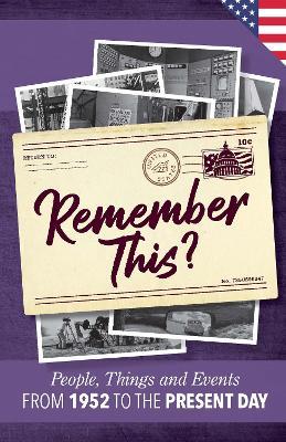 Remember This?: People, Things and Events from 1952 to the Present Day (US Edition) - Gilbert Moss - cover