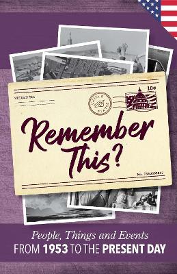 Remember This?: People, Things and Events from 1953 to the Present Day (US Edition) - Gilbert Moss - cover