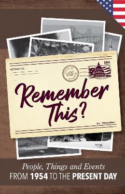 Remember This?: People, Things and Events from 1954 to the Present Day (US Edition) - Gilbert Moss - cover