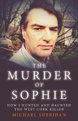 The Murder of Sophie - Michael Sheridan - cover