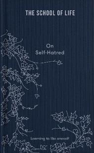 On Self-hatred: learning to like oneself