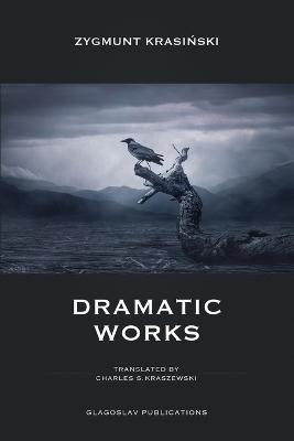 Dramatic Works - Zygmunt Krasinski - cover