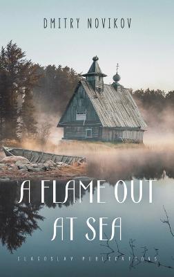 A Flame Out at Sea - Dmitry Novikov - cover