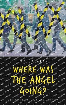 Where Was the Angel Going? - Jan Balabán - cover
