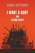 I Want a Baby and Other Plays