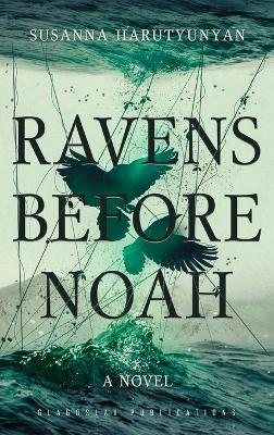 Ravens before Noah - Susanna Harutyunyan - cover