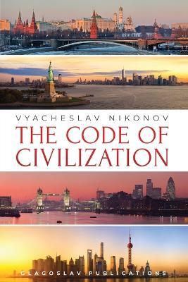 The Code of Civilization - Vyacheslav Nikonov - cover