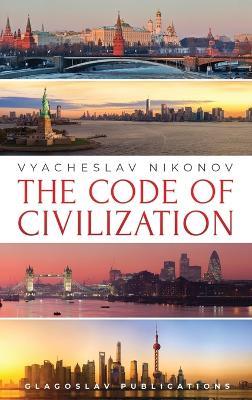 The Code of Civilization - Vyacheslav Nikonov - cover