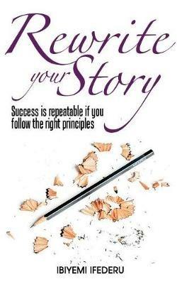 Rewrite Your Story - Ibiyemi Ifederu - cover